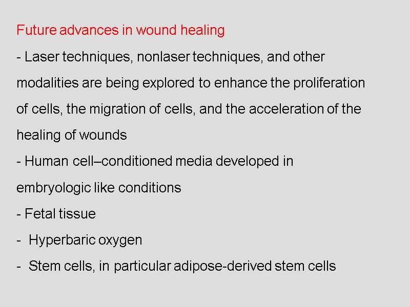 Future advances in wound healing  - Laser techniques, nonlaser techniques, and other modalities
